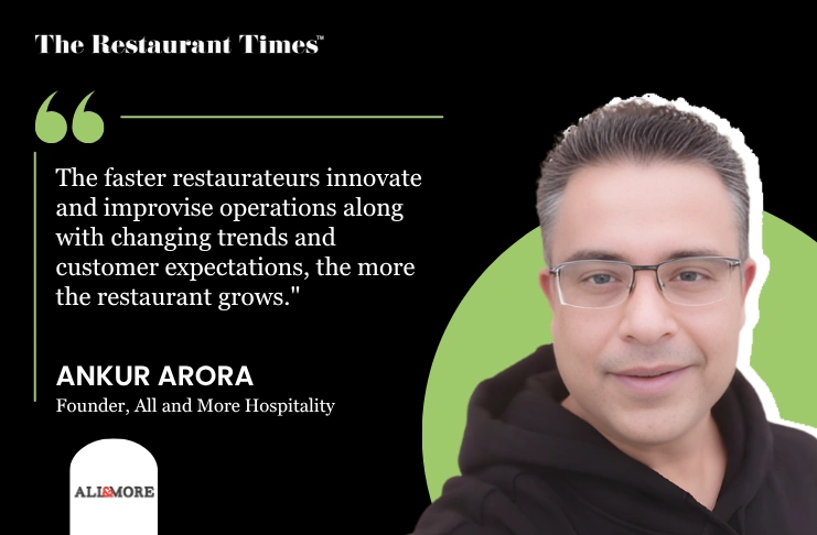 Ankur Arora on why restaurants must keep innovating